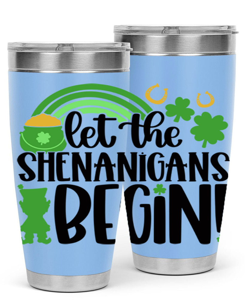 Let The Shenanigans Begin Style 71#- St Patricks Day- Tumbler