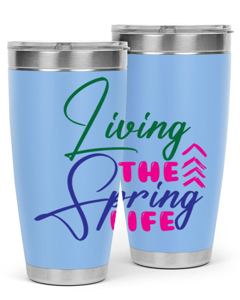 Living The Spring Life 320#- spring- Tumbler