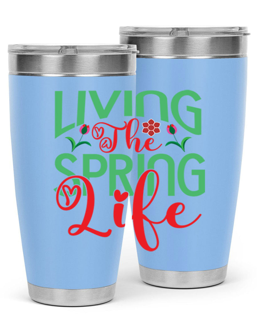 Living The Spring Life 322#- spring- Tumbler