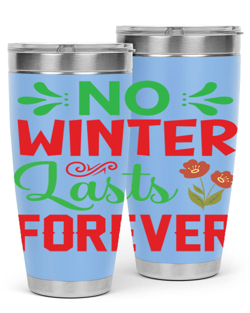 No Winter Lasts Forever  356#- spring- Tumbler