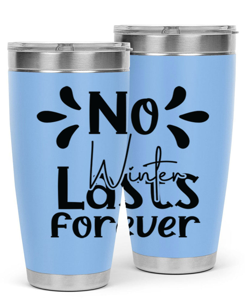 No Winter Lasts Forever 354#- spring- Tumbler