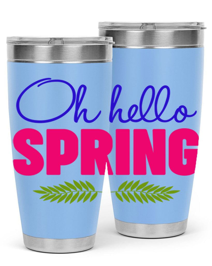 Oh Hello Spring 367#- spring- Tumbler