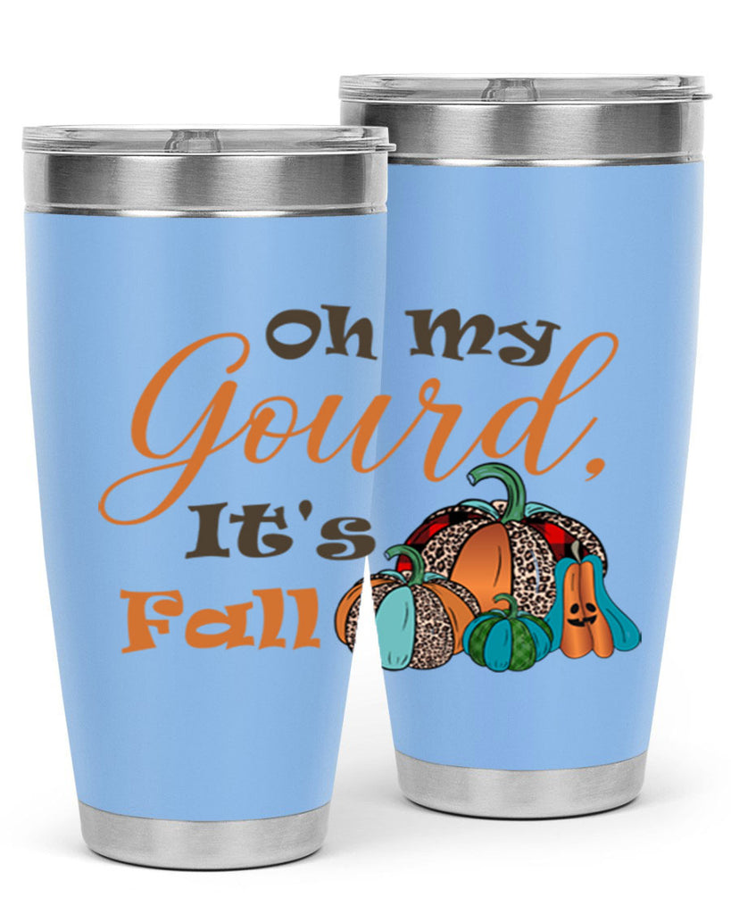 Oh My Gourd It s Fall 458#- fall- Tumbler