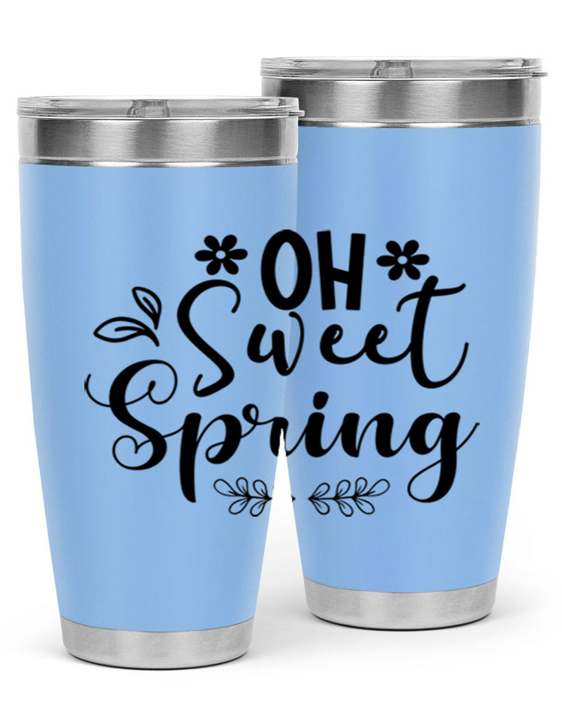 Oh Sweet Spring 377#- spring- Tumbler