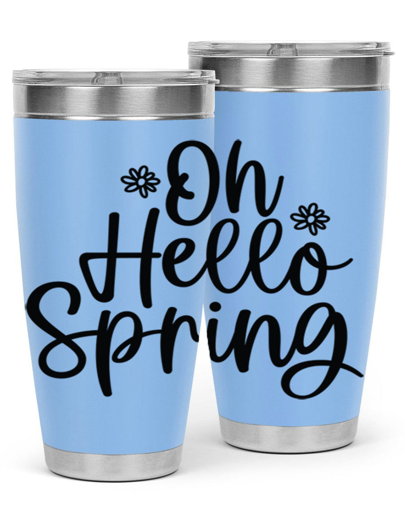 Oh hello spring  384#- spring- Tumbler