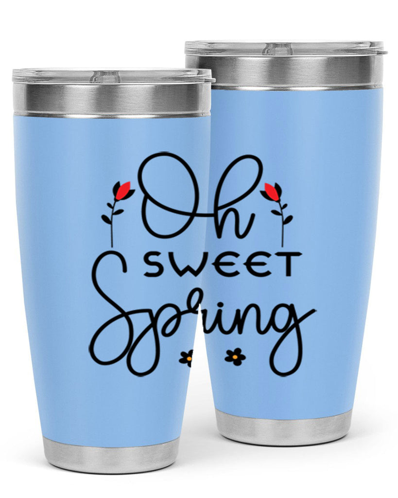 Oh sweet spring  386#- spring- Tumbler