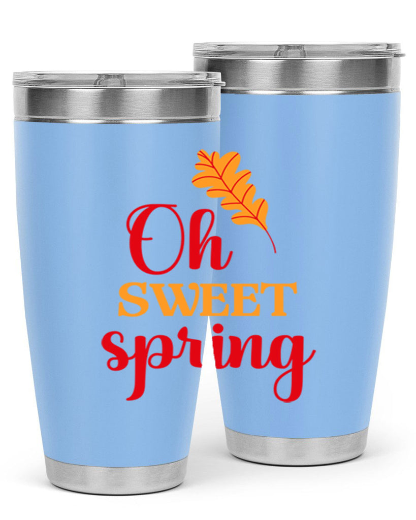 Oh sweet spring 373#- spring- Tumbler