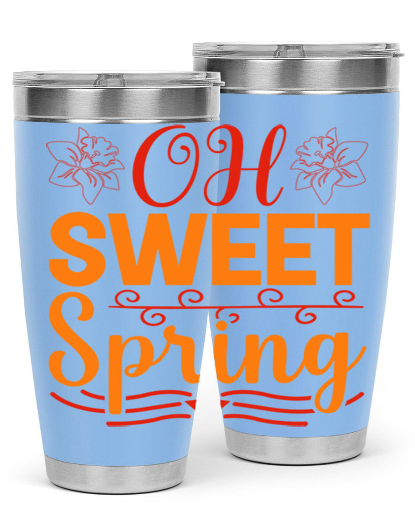 Oh sweet spring 374#- spring- Tumbler