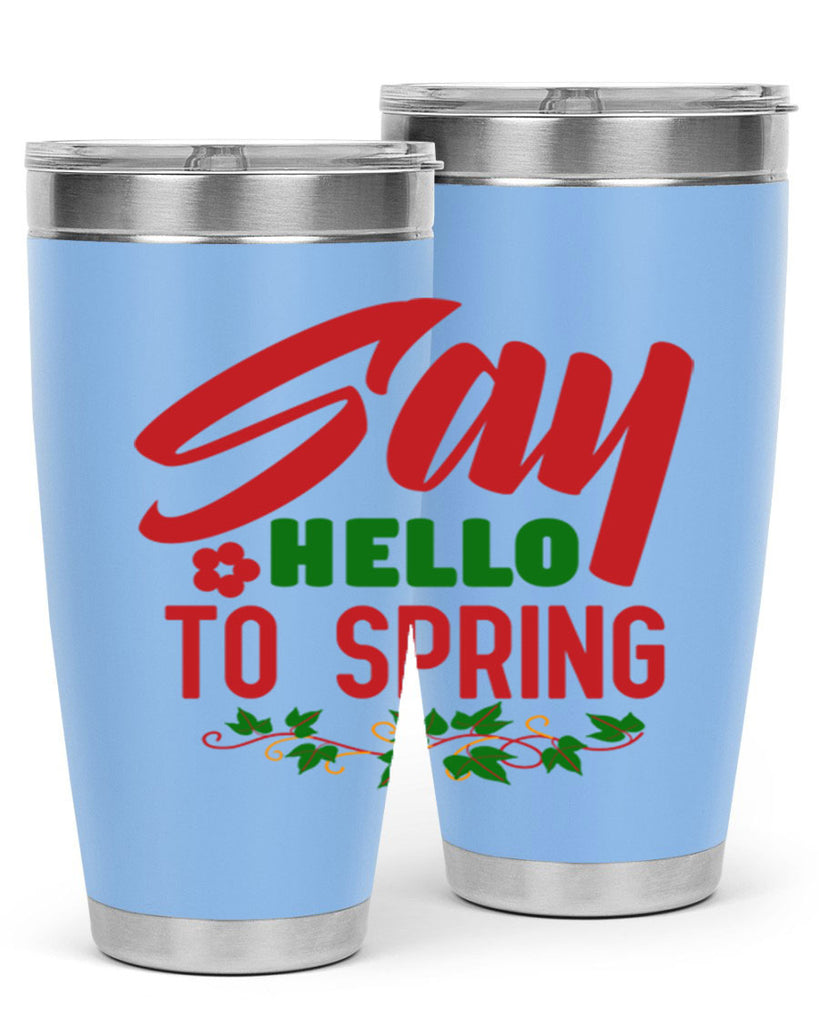 Say Hello to Spring 403#- spring- Tumbler