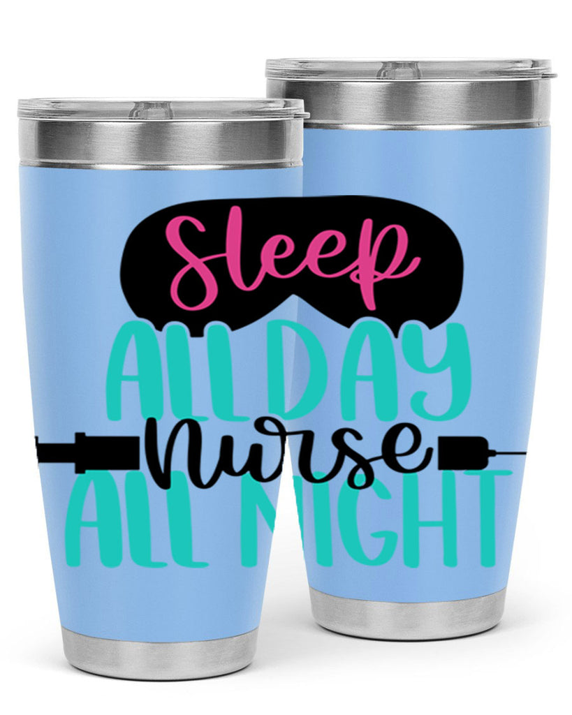 Sleep All Day Nurse All Style Style 32#- nurse- tumbler