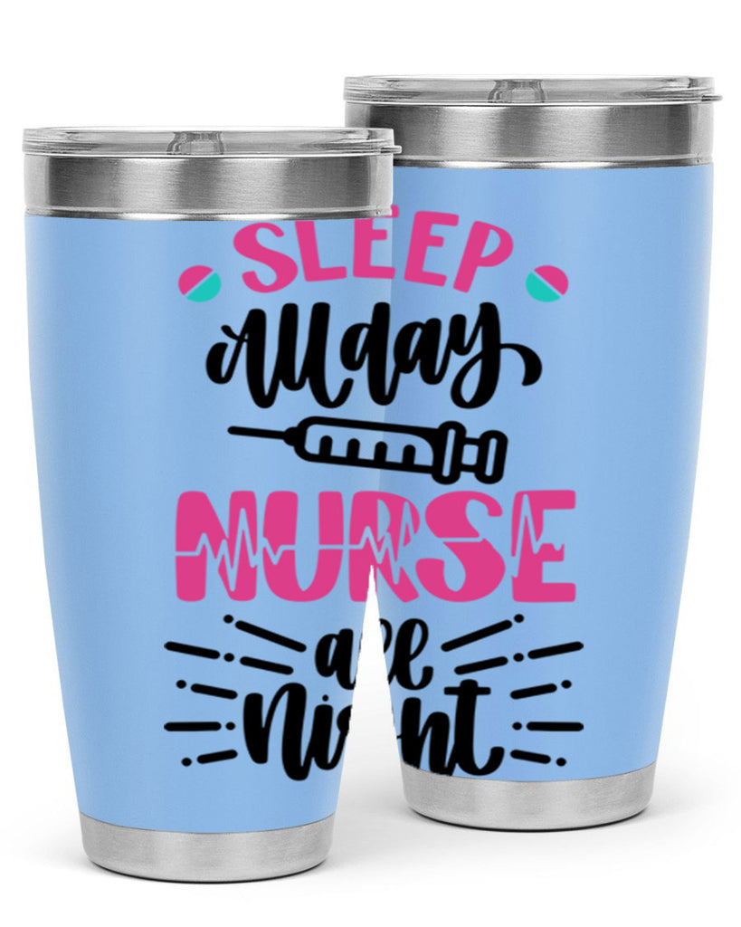 Sleep All Day Nurse All Style Style 33#- nurse- tumbler