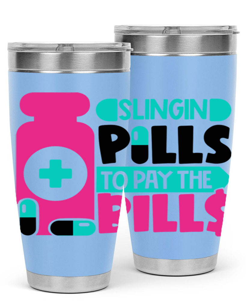 Slingin Pills To Pay The Bills Style Style 31#- nurse- tumbler