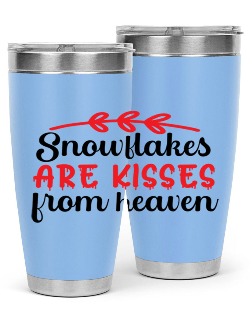 Snowflakes are kisses from heaven 376#- winter- Tumbler