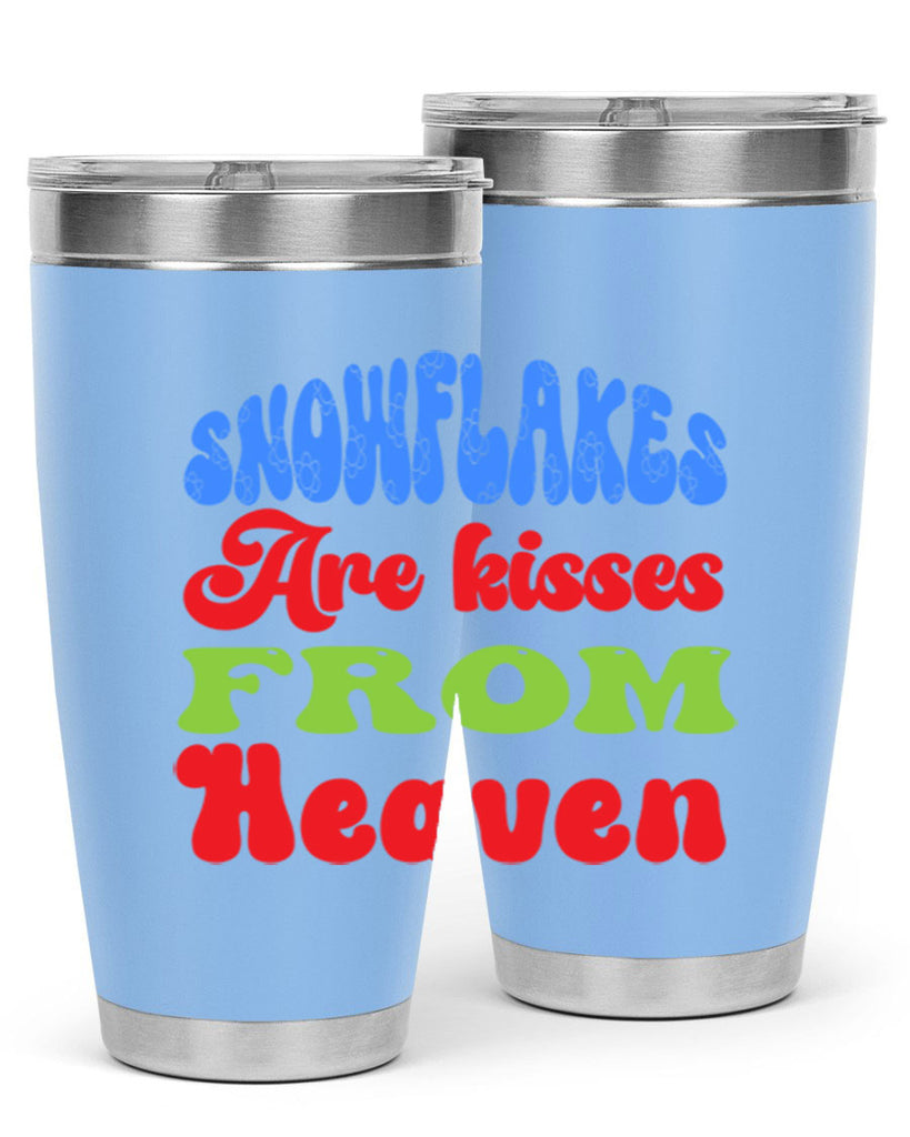 Snowflakes are kisses from heaven 377#- winter- Tumbler