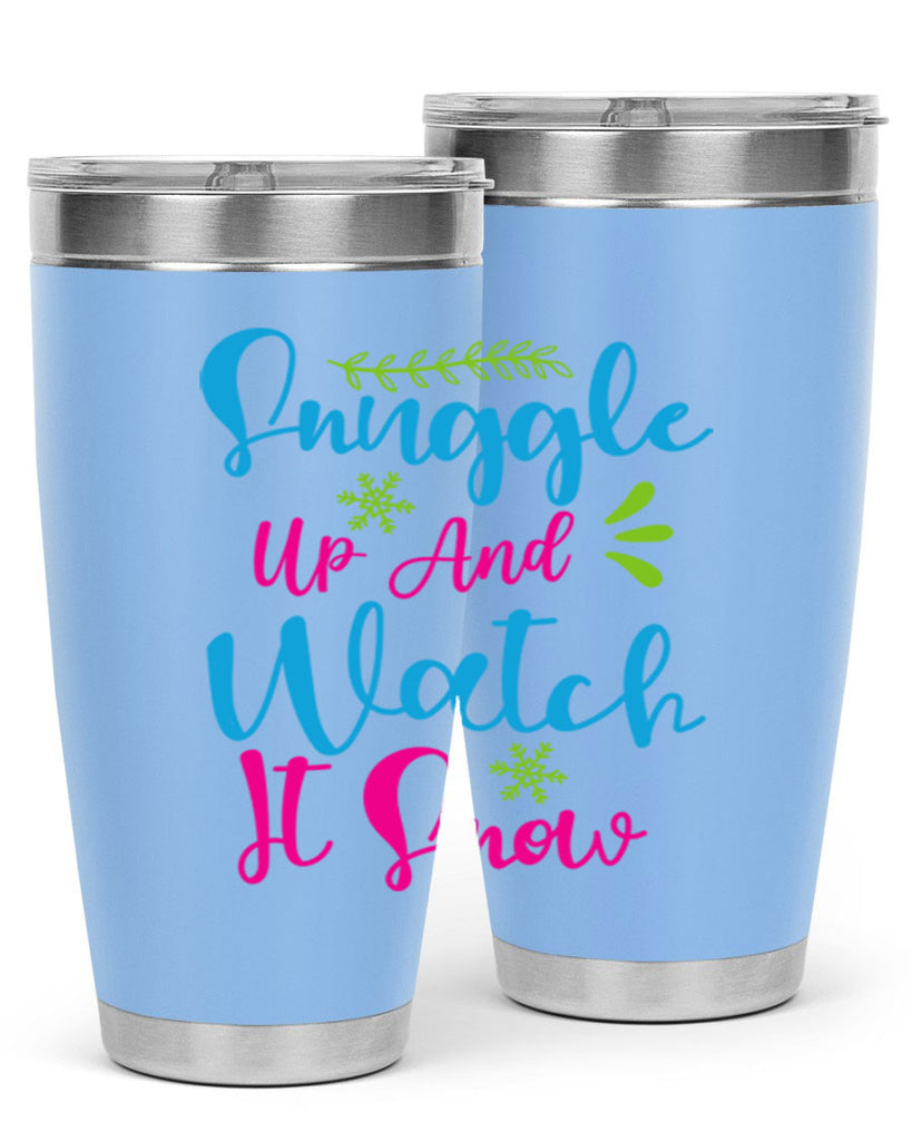 Snuggle Up And Watch It Snow 381#- winter- Tumbler