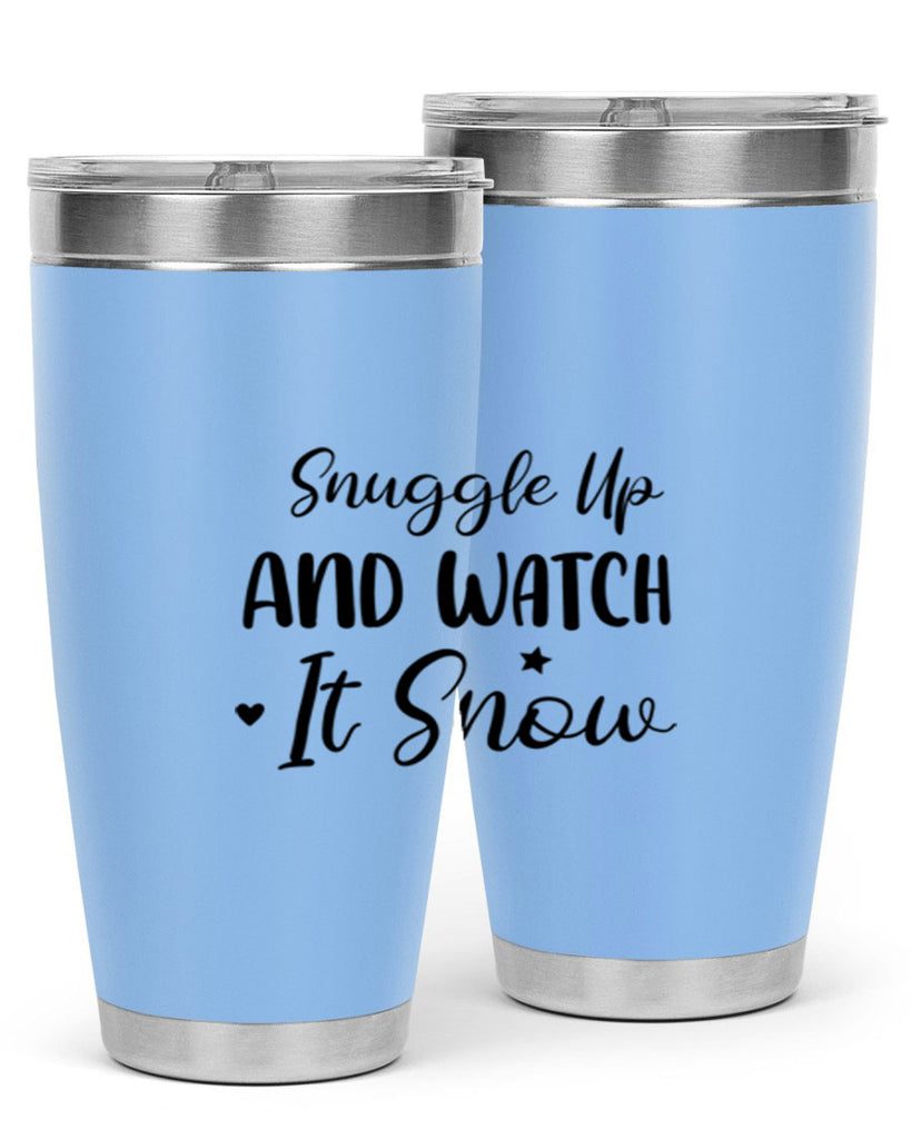 Snuggle Up And Watch It Snow 383#- winter- Tumbler