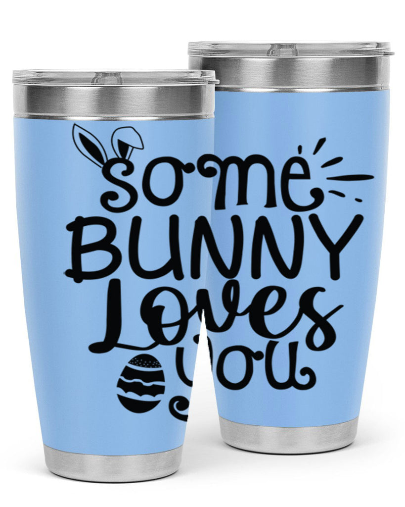 Some bunny loves you  404#- spring- Tumbler