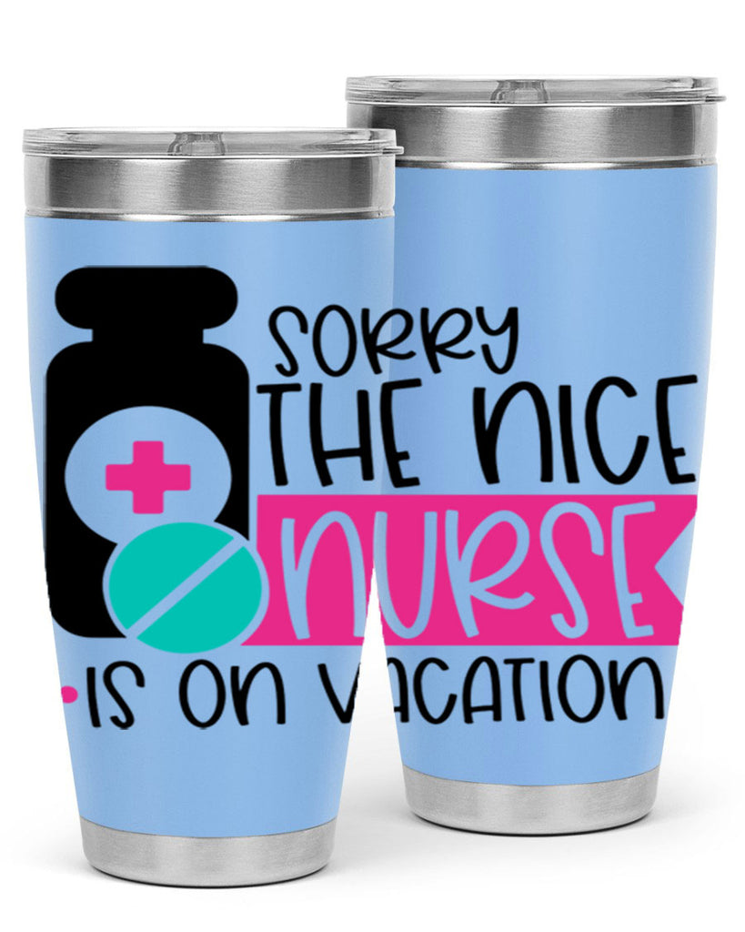 Sorry The Nice Nurse Is On Vacation Style Style 30#- nurse- tumbler