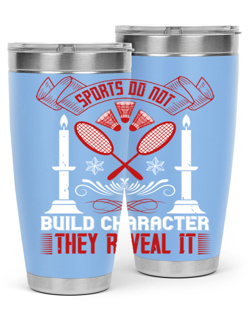 Sports do not build character They reveal it Style 19#- coaching- tumbler