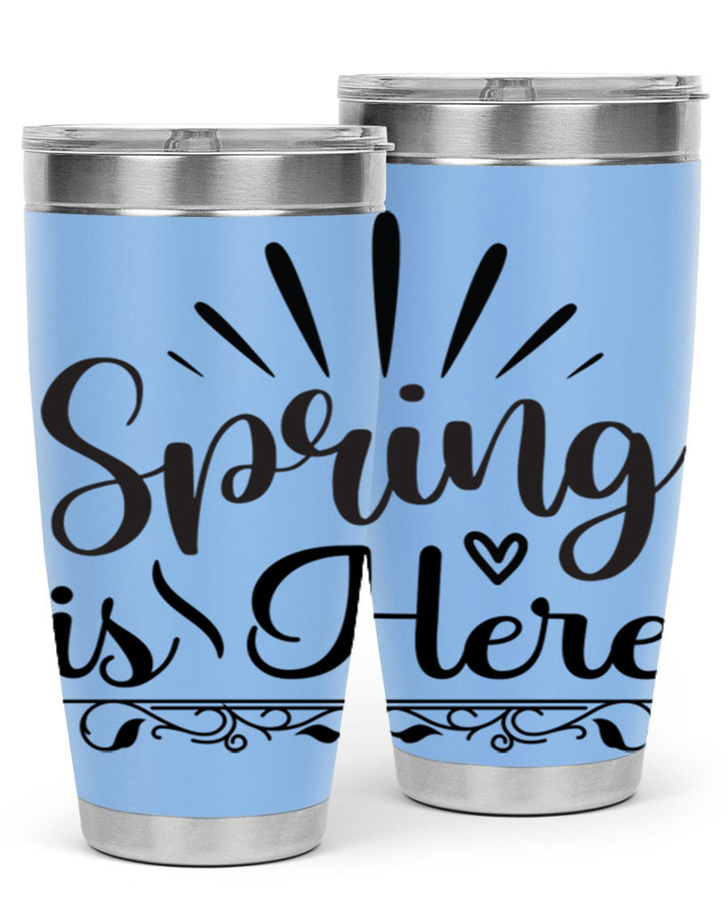 Spring is Here  501#- spring- Tumbler