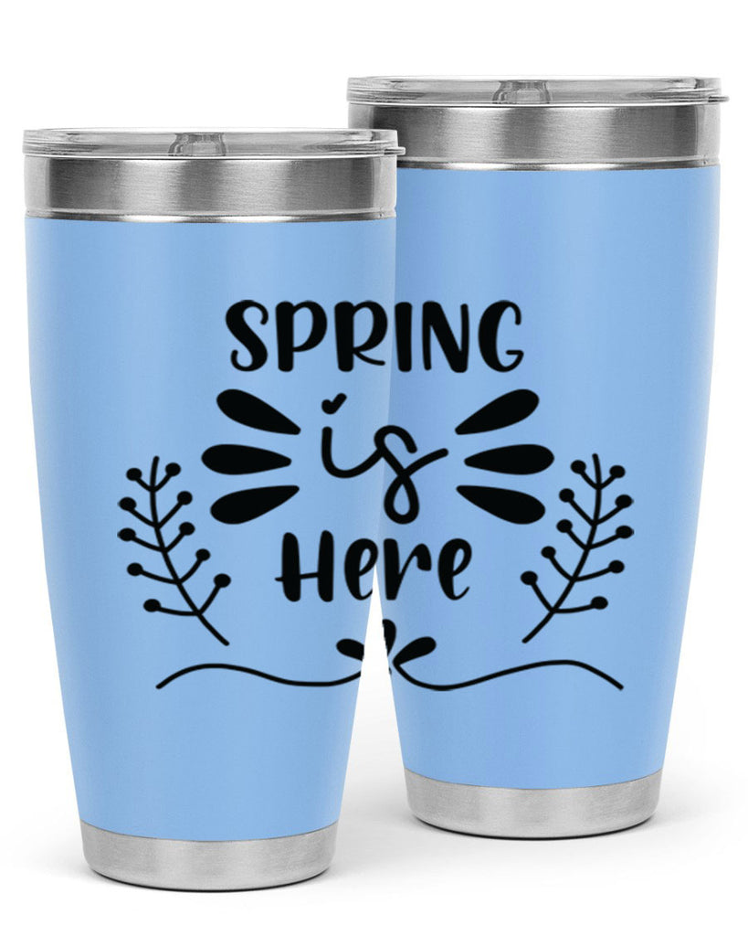 Spring is Here 445#- spring- Tumbler
