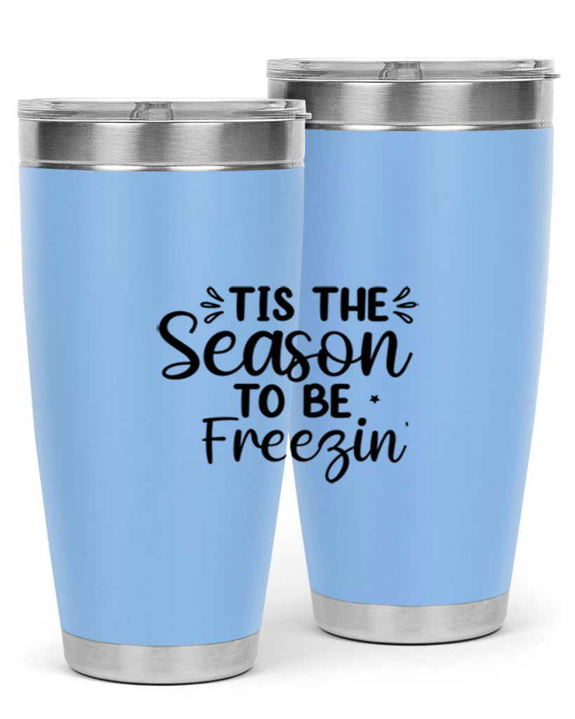 Tis The Season To Be Freezin 416#- winter- Tumbler