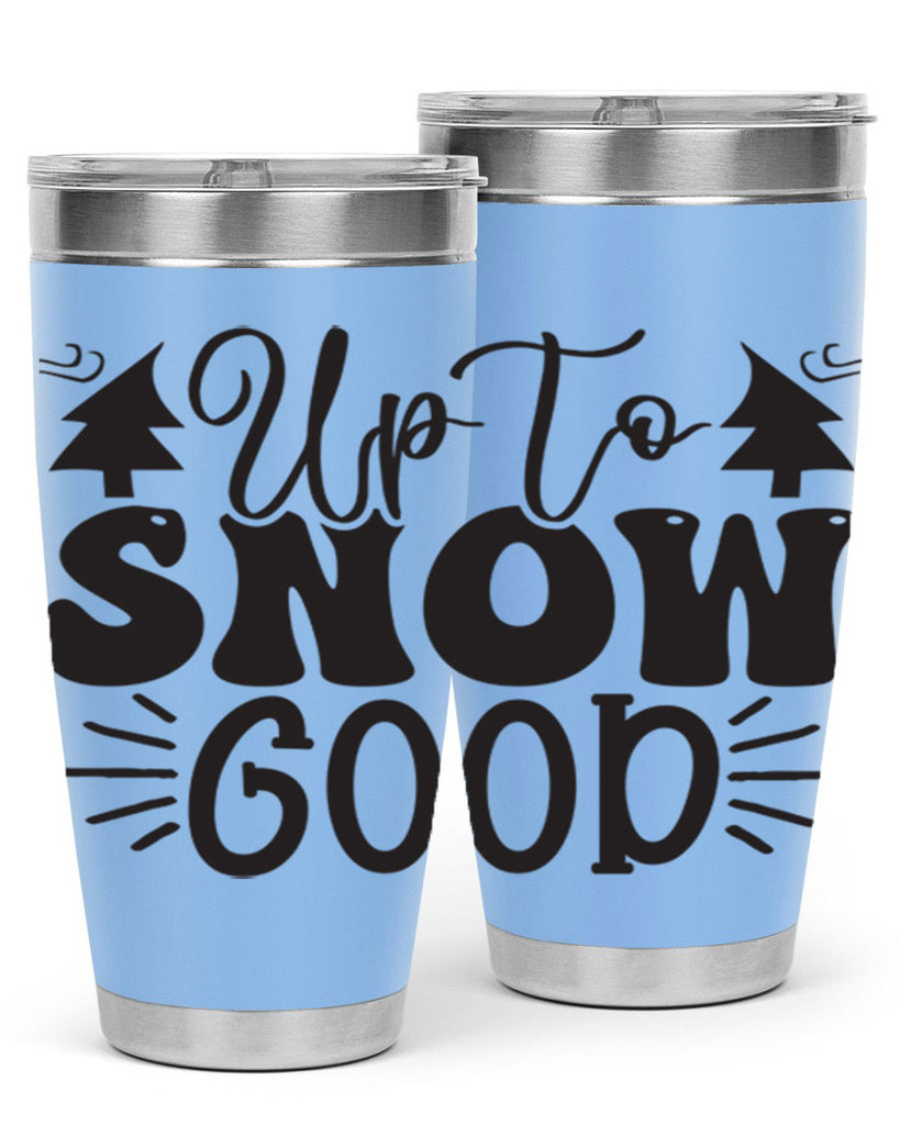Up to snow good 426#- winter- Tumbler