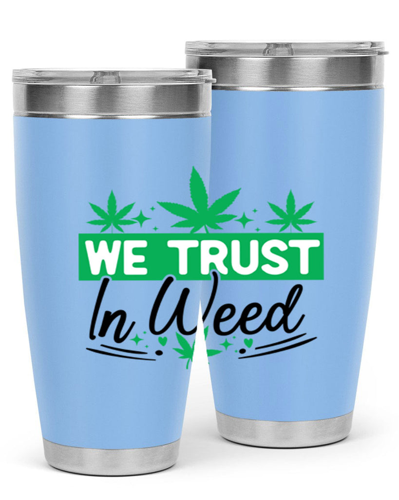 We Trust in weed 277#- marijuana- Tumbler