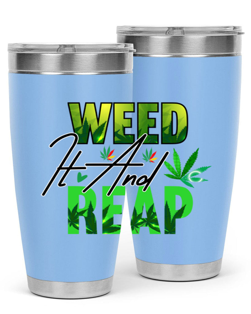 Weed It and Reap 287#- marijuana- Tumbler