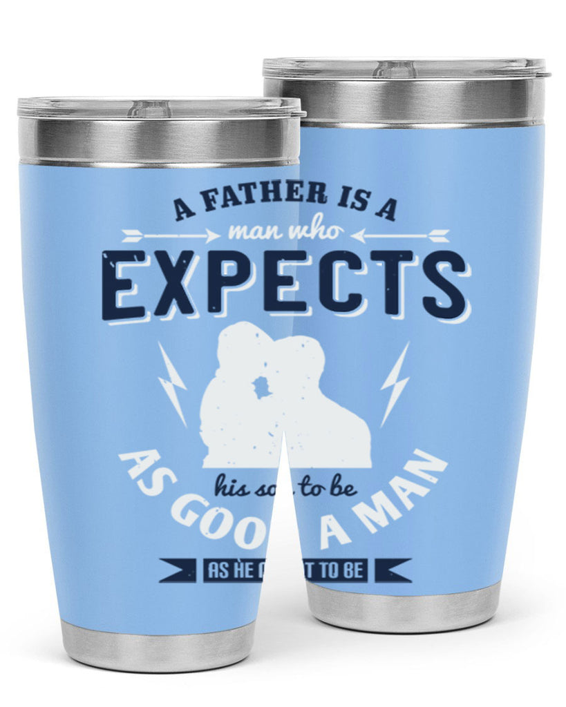 a father is a man who 135#- fathers day- Tumbler