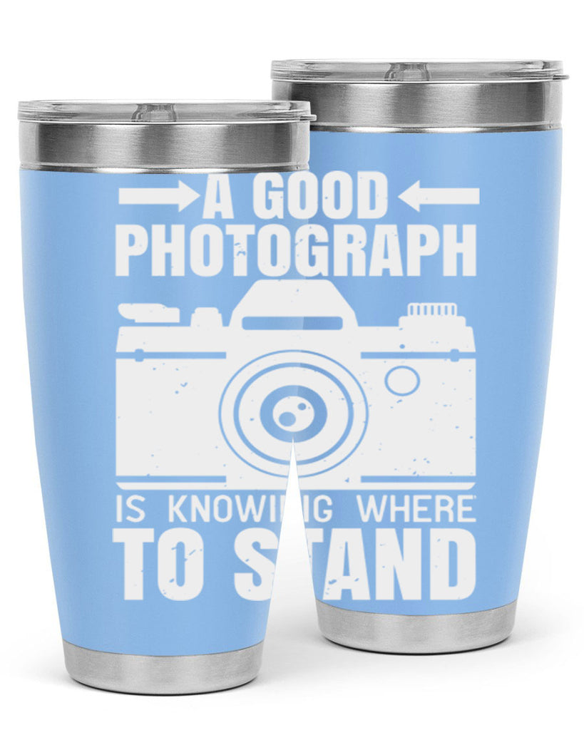 a good photograph is knowing where to stand 50#- photography- Tumbler