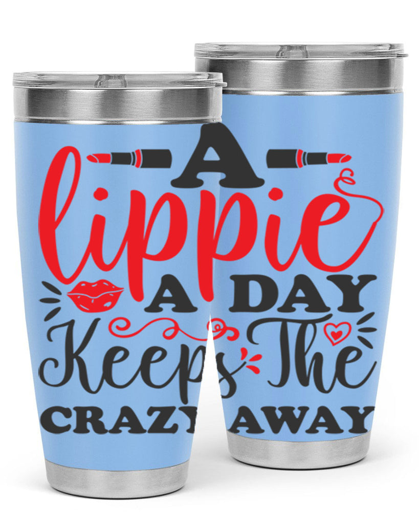 a lippie a day keeps the crazyaway Style 166#- make up- Tumbler