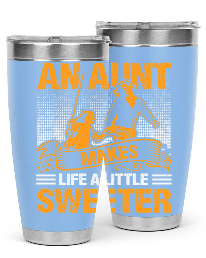 an aunt makes life a little sweeter 5#- mothers day- Tumbler
