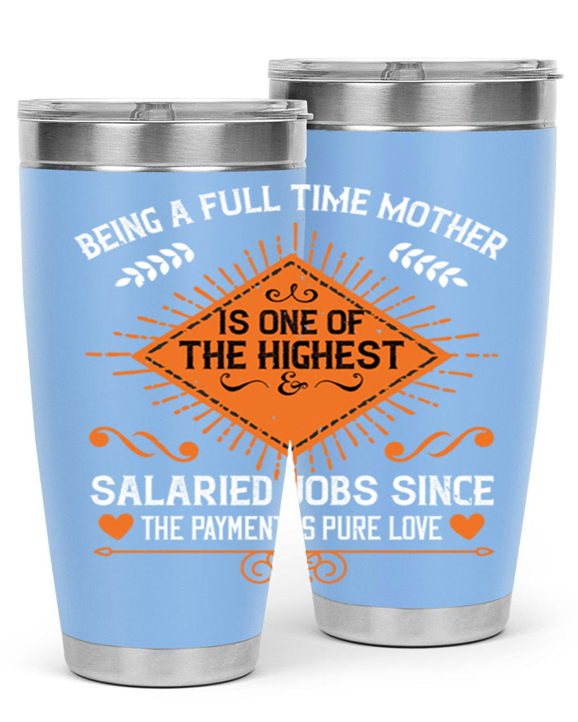 being a fulltime mother is 84#- mothers day- Tumbler