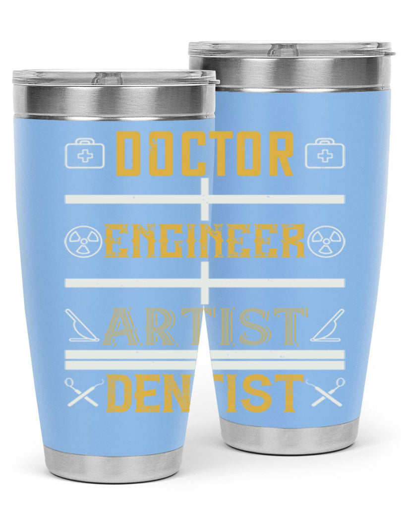 doctor engineer artist dentist Style 43#- dentist- tumbler