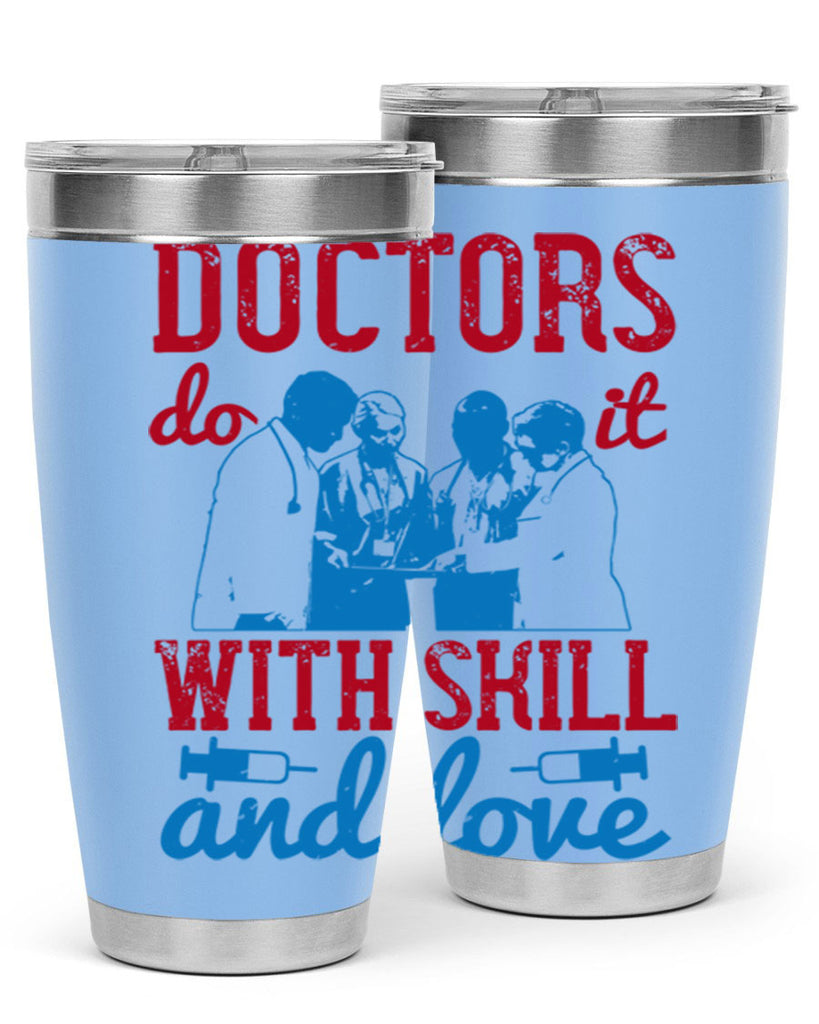 doctors do it with skill and love Style 2#- medical- tumbler