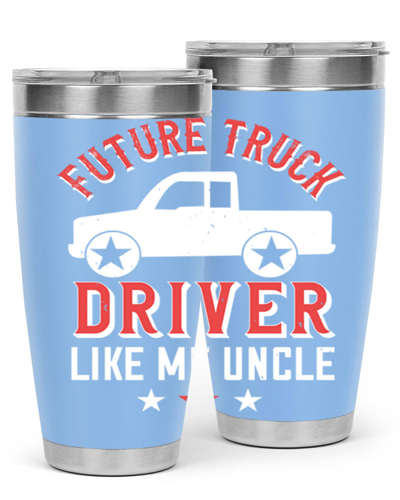 future truck driver like me uncle Style 49#- truck driver- tumbler