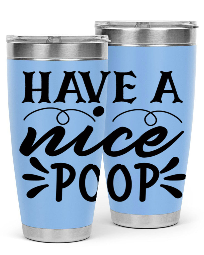 have a nice poop 74#- bathroom- Tumbler
