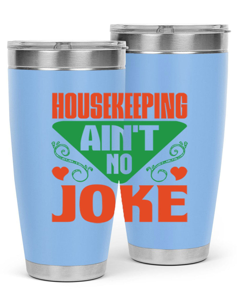 housekeeping aint no joke Style 29#- cleaner- tumbler