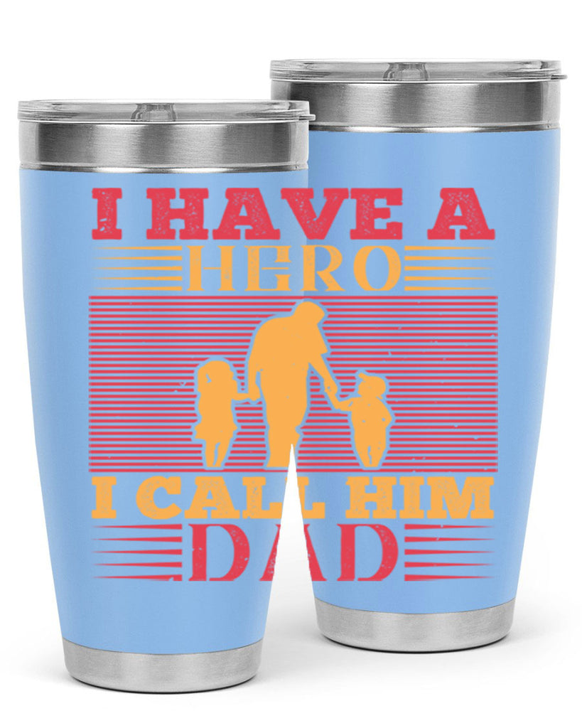 i have a hero i call him dad 198#- fathers day- Tumbler