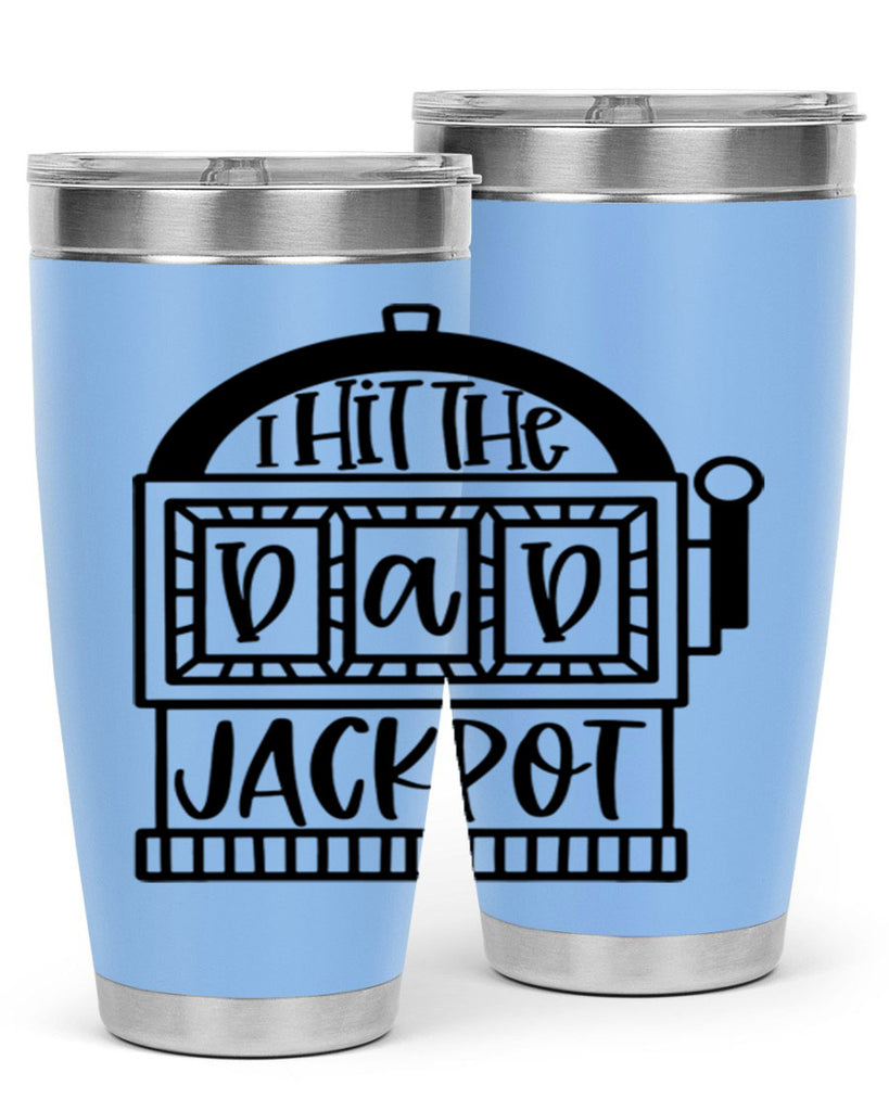 i hit the dad jackpot 43#- fathers day- Tumbler