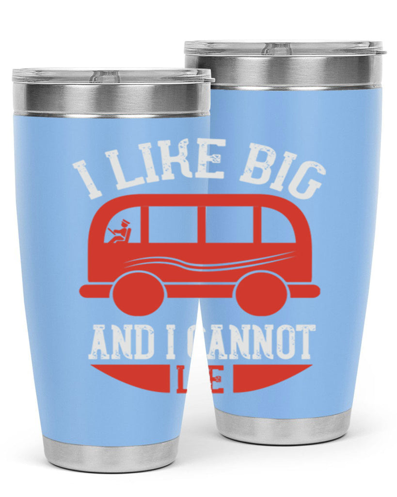 i like big and i cannot lie Style 31#- bus driver- tumbler