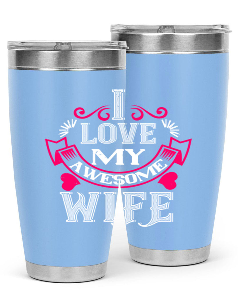 i love my awesome wife 55#- valentines day- Tumbler