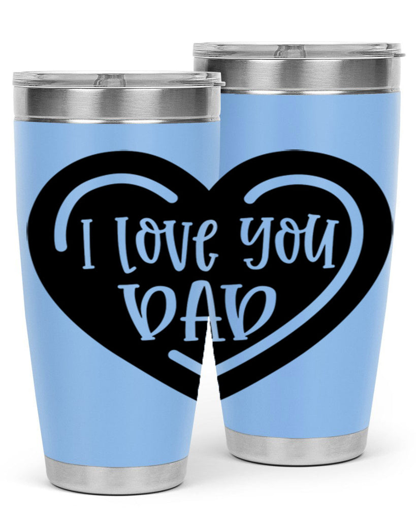 i love you dad 41#- fathers day- Tumbler