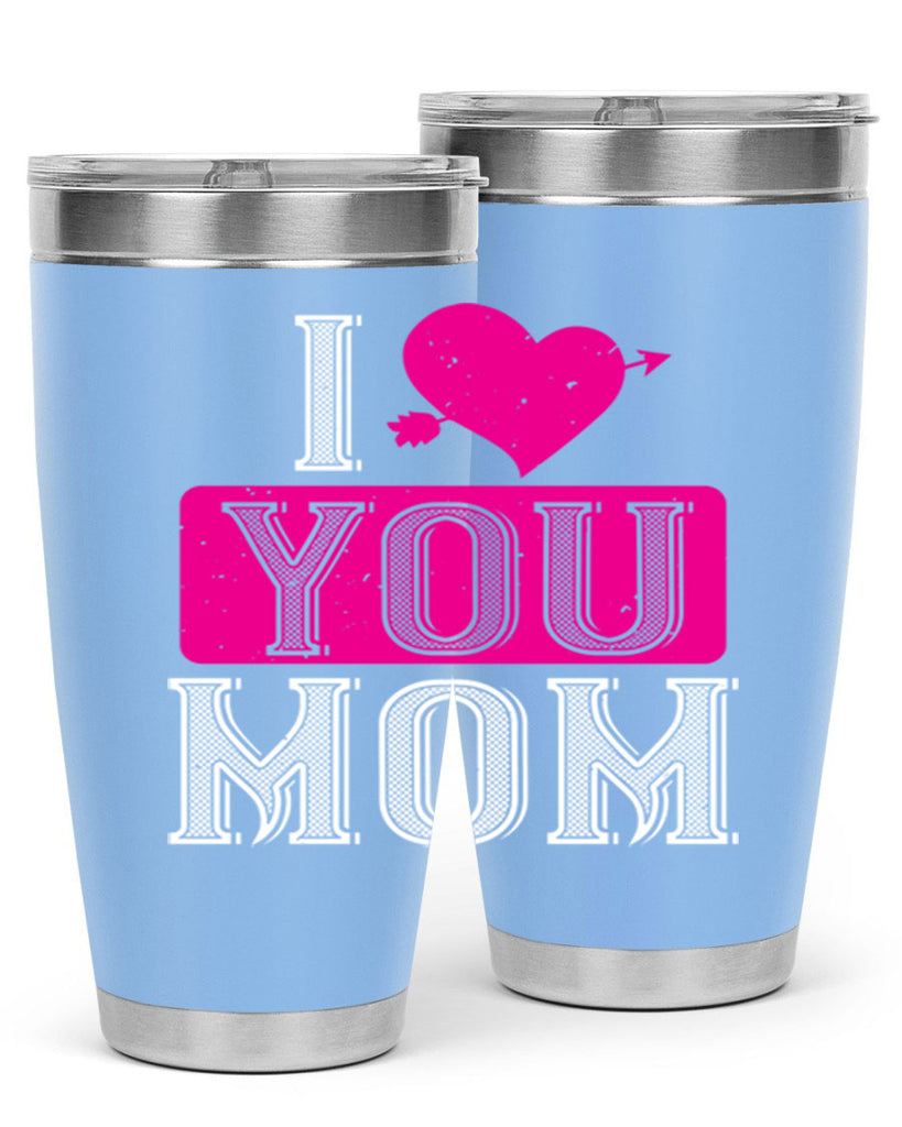 i love your mom 50#- valentines day- Tumbler
