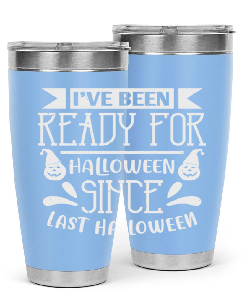 ihave been ready for halloween 145#- halloween- Tumbler