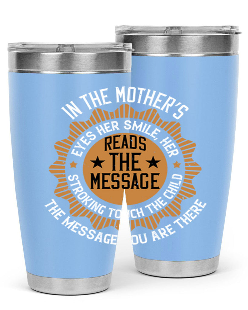 in the mother’s eyes 73#- mothers day- Tumbler