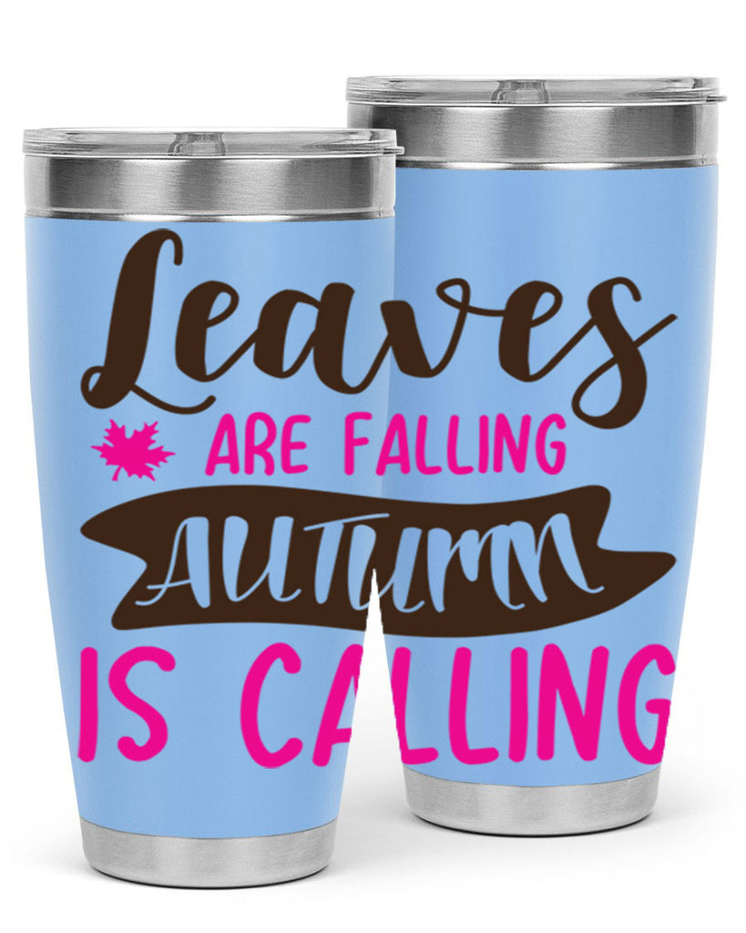 leaves are falling autumn is calling 389#- fall- Tumbler