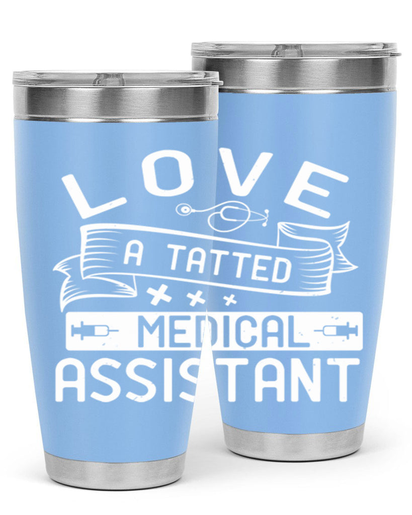 love a tatted medical assistant Style 37#- medical- tumbler