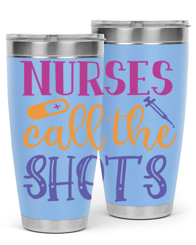 nurses call the shots Style Style 87#- nurse- tumbler
